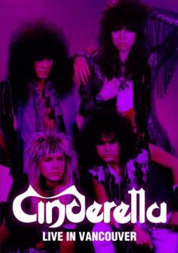 Cinderella (USA) : Live in Vancouver